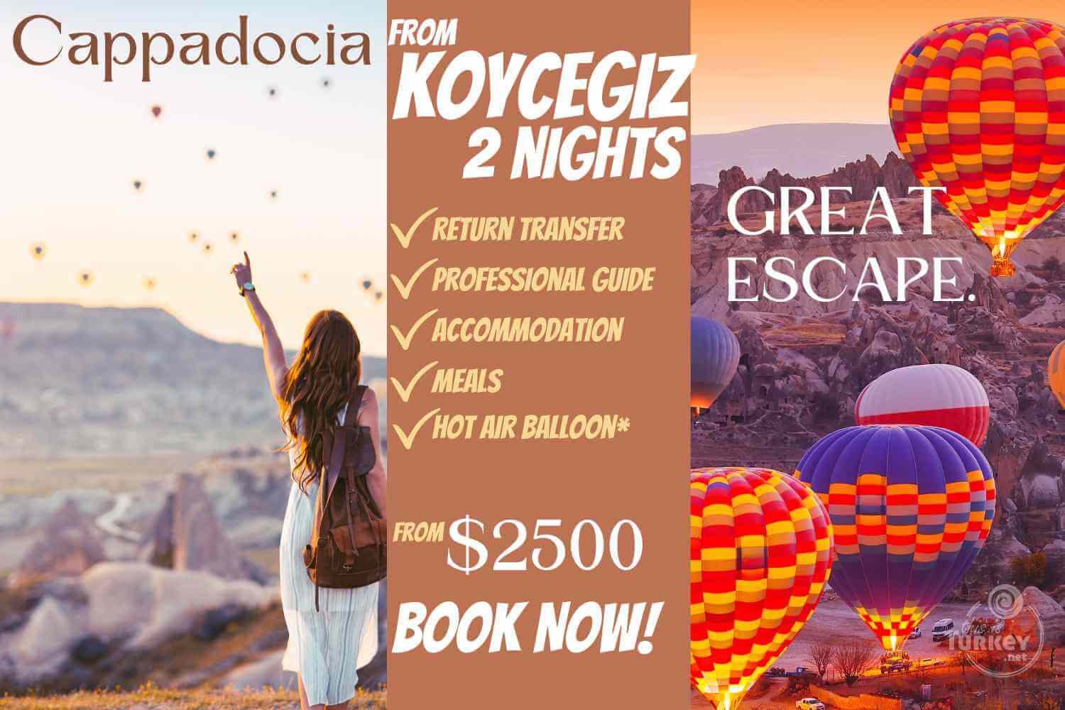from Koycegiz to Cappadocia, 2 nights, accommodation and return transfer included with professional tour guide and meals. Hot air Balloon ride included in the program